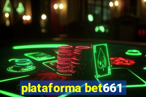 plataforma bet661